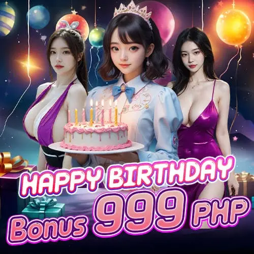 birthday bonus 999 php