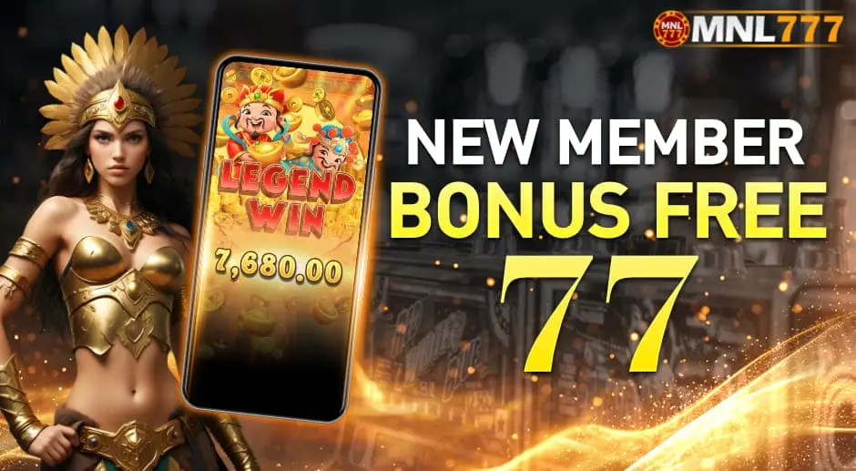 MNL777 New member bonus 