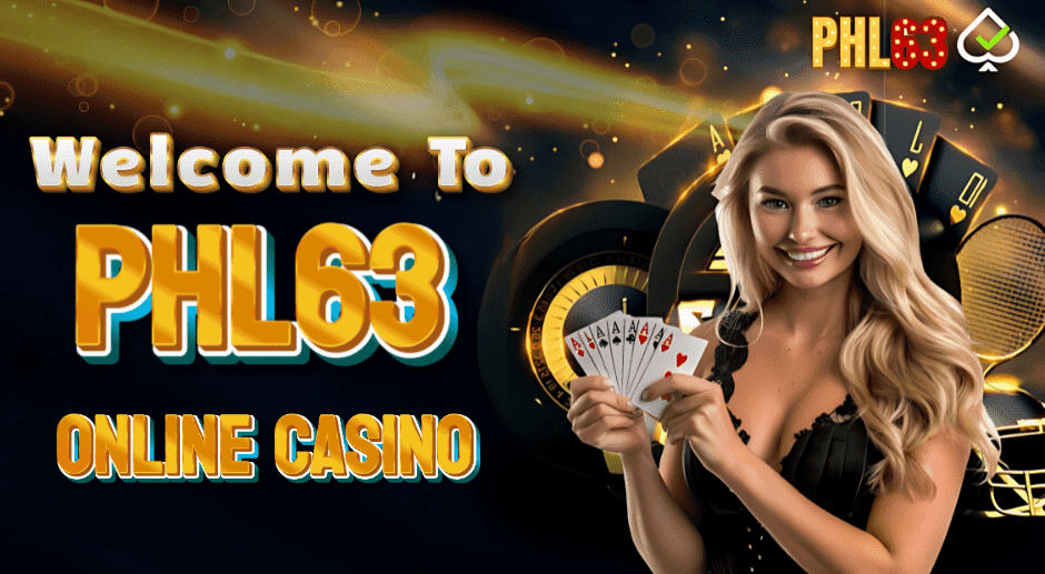 welcome to phl63 online casino