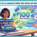 Claim Your Casino Free 100 Sign Up Bonus Today (No Deposit!)